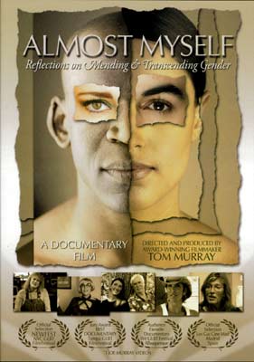 ALMOST MYSELF - DVD Reflections on Mending & Transcending Gender